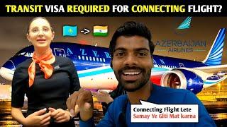 TRANSIT VISA REQUIRED FOR CONNECTING FLIGHT OR NOT? | KAZAKHSTAN TO INDIA FLIGHT | ALMATY TO DELHI