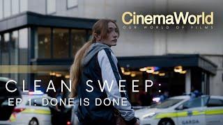 CLEAN SWEEP : DONE IS DONE | EP 1 | CINEMAWORLD