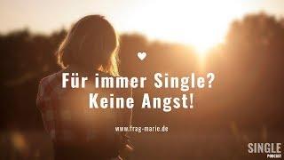 Für immer Single? – Warum du keine Angst haben musst