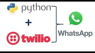 Python Twilio - Python Send Whatsapp Message - Twilio Whatsapp API - Python Twilio for Beginners