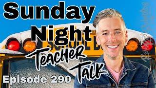 Sunday Night Teacher Talk Ep. 290, Season 8