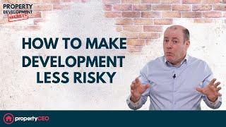 How To Make Development Less Risky