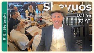 Daf Yomi Shevuos Daf 46 by R’ Eli Stefansky