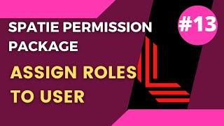 #13 Assign Roles and Permissions to Users | Spatie Laravel Permission | Laravel 9 Tutorial