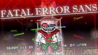 IMMORTAL SANS! | ErrorTale - FATAL ERROR SANS FIGHT - Phase 1-2 [Completed]