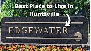 Best Places to Live in Huntsville - Edgewater Neighborhood Tour