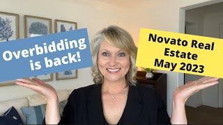 Novato Real Estate May 2023 Update | Overbidding is Back