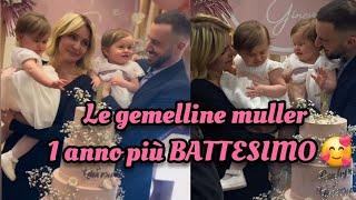 Gemelline Muller️ il loro BATTESIMO E 1 ANNO DI VITA 