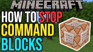 How To Stop Command Blocks From Working In Minecraft