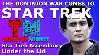 Alpha Quadrant Prepare To Be Shocked: The Dominion War Comes To Star Trek Ascendancy