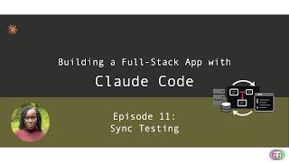 Ep 11: Building a Full-Stack App with Claude Code (Sync Testing)