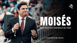 Pr. Eliel Silva | Moisés - Deus Está No Controle De Tudo | IEADERP 2023