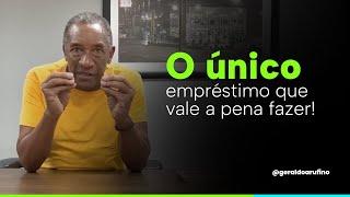 O ÚNICO EMPRÉSTIMO QUE VALE A PENA FAZER!