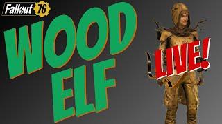 Fallout 76 Live Stream - The Wood Elf Part 1