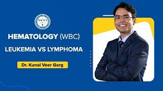 Hematology (WBC) | Dr. Kunal Veer Garg | MIST FMGE