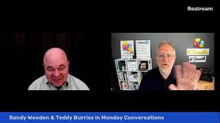 Monday Conversations with Randy Wooden & Teddy Burriss - 05/10/21