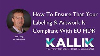 How To Ensure That Your Labeling & Artwork Is Compliant With EU MDR | Kallik