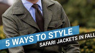 5 Ways To Style: Safari Jackets In Autumn | Sartorial Styles