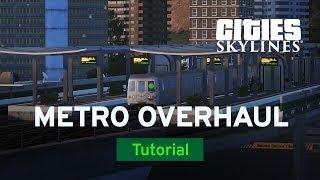 Metro Overhaul Mod with bsquiklehausen | Mod Workshop | Cities: Skylines