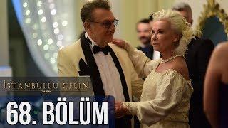 İstanbullu Gelin 68. Bölüm