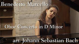 Elena Nefedova | Benedetto Marcello / arr. Johann Sebastian Bach: Oboe Concerto in D Minor