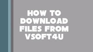 How To Download Files From Vsoft4u On PC | HD |  Download Tutorial |