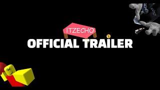 ITZECHO OFFICIAL TRAILER