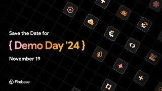 Save the date for Firebase Demo Day 2024