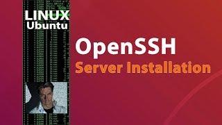 Installing Openssh Server on Ubuntu ● Linux  ● Easy