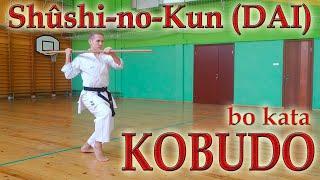 KOBUDO: KATA BO | SHUSHI NO KON DAI | Shûshi-no-Kun (DAI)