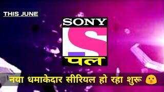 Sony Pal Starting New Latest Serial This June | DD Free Dish