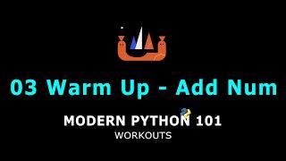 05 - Add Num - Modern Python 101 - Workouts | Octallium