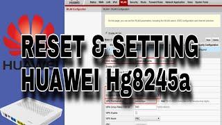 Cara Reset & Setting modem HUAWEI Hg8245a Bekas indi Home|| Di android {Heru. net}