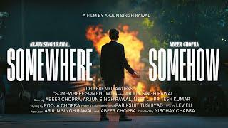 Official Video Teaser | Somewhere Somehow | Heartbreak Anthem | Arjun Singh Rawal & Abeer Chopra