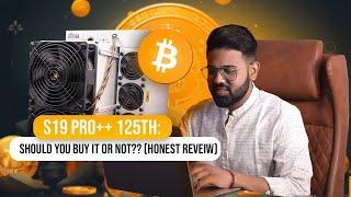 S19 Pro++ 125TH: Should you BUY or NOT?? (Honest Review)