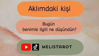 Aklımdaki kişi “Bugün benimle ilgili ne düşündün?”