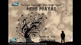 Mero Aanshu -The Edge Band I Jeewan Gurung