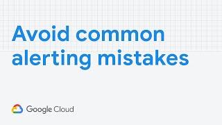 How to avoid common alerting mistakes