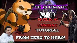 The Ultimate Project Zomboid Build 41 Combat Tutorial - From Zero to Hero!