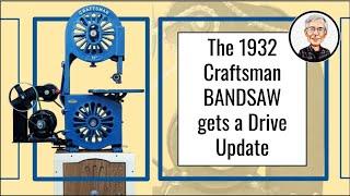 The 1932 Craftsman Bandsaw Gets a Drive Update