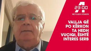 Ngjela: Vallja që po kërkon ta hedh Vuçiqi, është interes serb - ATV