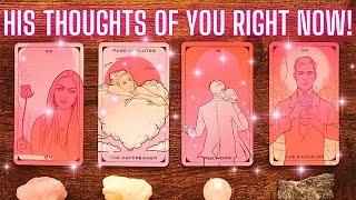  HIS THOUGHTS OF YOU RIGHT NOW!  Pick A Card Tarot