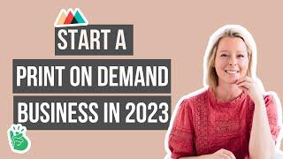 How to Start a Print on Demand Business in 2023 (With No Money or Inventory)