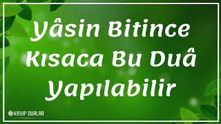 Yâsin Bitince Kısaca Bu Duâ Yapılabilir | Kayıp Dualar