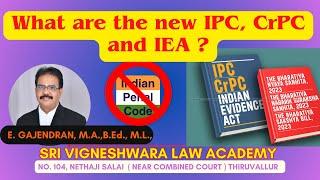 What are the new IPC, CrPC and IEA ?