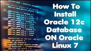 Oracle | How to install Oracle 12c Database on Oracle Linux 7