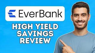 Everbank High Yield Savings Account Review | Is It Worth It? (2024)