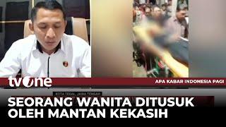 Diduga Cemburu, Wanita di Tegal Ditusuk Mantan Kekasihnya | AKIP tvOne