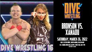 Dive Wrestling 16: Bronson vs Xanadu