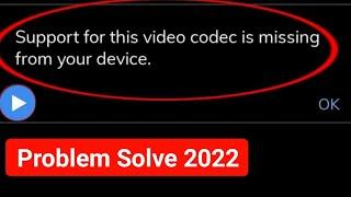 Support For This Video Codec Is Missing From Your Device Mx Player Problem Solved 2022